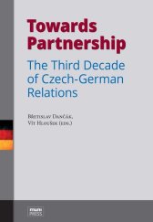 kniha Towards Partnership The Third Decade of Czech-German Relations, Muni press 2017