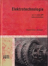 kniha Elektrotechnologie učeb. text pro 4. roč. prům. škol elektrotechn. (obor elektrické stroje a přístroje), SNTL 1969