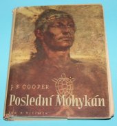 kniha Poslední Mohykán román z amerických osadnických válek, Jos. R. Vilímek 1948