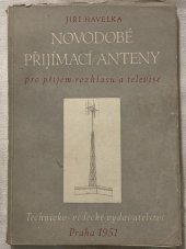 kniha Novodobé přijímací anteny pro příjem rozhlasu a televise projekty a stavba, Technicko-vědecké vydavatelství 1951