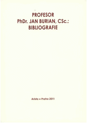 kniha Profesor PhDr. Jan Burian, CSc.: bibliografie, Arista 2011