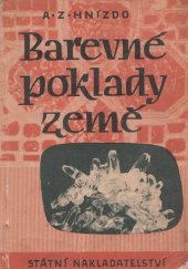 kniha Barevné poklady země [Doplňková četba pro žactvo národních škol. 6.-9. post. ročník], Státní nakladatelství 1946