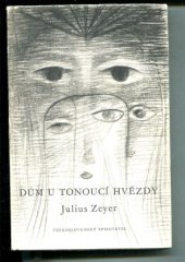 kniha Dům U tonoucí hvězdy Z pamětí neznámého, Československý spisovatel 1957