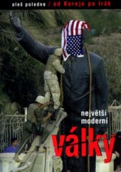 kniha Největší moderní války (od Koreje po Irák), Volvox Globator 2004