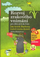 kniha Rozvoj zrakového vnímání pro děti od 4 do 6 let jak krtek Barbora našel cestu domů, CPress 2009