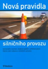 kniha Nová pravidla silničního provozu komentáře novinek, bodový systém, přehled pokut, úplné znění zákona o silničním provozu, Rubico 2006