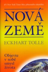 kniha Nová země objevte smysl svého života, Pragma 2006