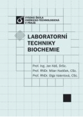 kniha Laboratorní techniky biochemie, Vysoká škola chemicko-technologická 2005