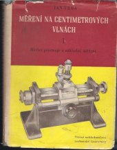 kniha Měření na centimetrových vlnách 1. [díl], - Měřicí přístroje a základní měření - Určeno pro mladé techniky a inž. z oboru centimetrových vln., SNTL 1958