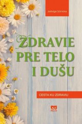 kniha Zdravie pre telo i dušu Cesta ku zdravie, Ikar 2017