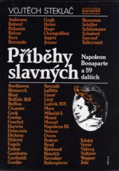 kniha Příběhy slavných Napoleon Bonaparte a 59 dalších, Práce 1989
