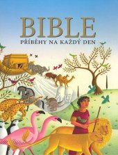 kniha Bible Příběhy na každý den, Česká biblická společnost 2015