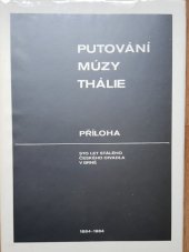 kniha Putování múzy Thálie [Díl 2.], - Příloha : Část obrazová a repertoár - sto let stálého českého divadla v Brně 1884-1984., St. divadlo 1984