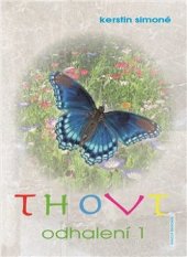 kniha THOVT Odhalení 1. - O mysteriích lidského bytí, genových technologiích, vysokých frekvencích a proměnách ve vesmíru, ANCH BOOKS 2018