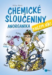 kniha Chemické sloučeniny kolem nás Anorganika, Edika 2017