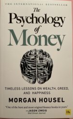 kniha The Psychology of Money Timeless lessons on wealth, greed, and happiness, Harriman House 2020