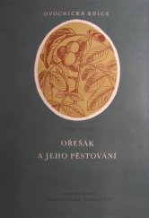 kniha Ořešák a jeho pěstování, Československá akademie věd 1958