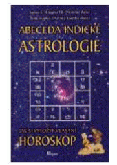 kniha Abeceda indické astrologie jak si vyložit vlastní horoskop, Poznání 2006