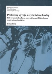 kniha Problémy vývoje a stylu lidové hudby Lidová taneční hudba na moravské straně Bílých Karpat v subregionu Horňácko, Masarykova univerzita 2016