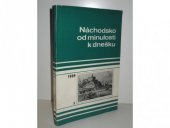 kniha Náchodsko od minulosti k dnešku 3., Okresní muzeum Náchod 1989