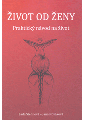 kniha Život od ženy praktický návod na život, Studio Press 2019