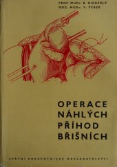kniha Operace náhlých příhod břišních Taktika a technika základních výkonů chirurgických a gynekologických, SZdN 1962