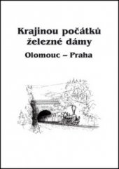 kniha Krajinou počátků železné dámy Olomouc–Praha, OFTIS 2011
