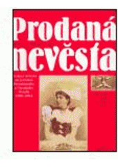 kniha Prodaná nevěsta Prodaná nevěsta na jevištích Prozatímního a Národního divadla 1866-2004, Národní divadlo 2004