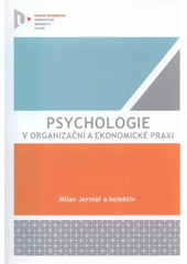 kniha Psychologie v organizační a ekonomické praxi, Západočeská univerzita v Plzni 2012