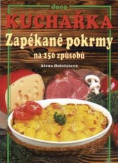 kniha Kuchařka - zapékané pokrmy na 250 způsobů, Dona 2005