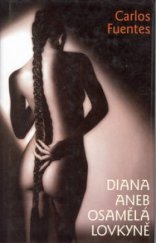 kniha Diana, aneb, Osamělá lovkyně, Rybka Publishers 2001