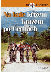 kniha Na kole křížem krážem po Čechách, Fragment 2007