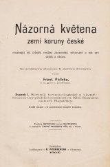 kniha Názorná květena zemí koruny české Svazek I obsahující též čelnější rostliny cizozemské, pěstované u nás pro užitek a okrasu., Nákladem R. Prombergra 1904