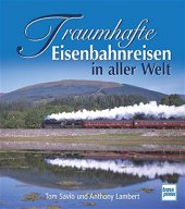 kniha Traumhafte Eisenbahnreisen in aller Welt, Trans Press 2005