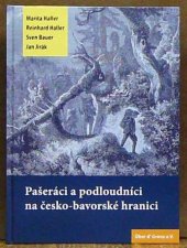 kniha Pašeráci a podloudníci na česko-bavorské hranici, Občanské sdružení Über ď Grenz e.V. 2012