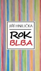 kniha Rok blba, Jiří Hnilička 2016