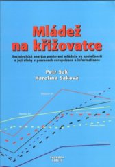 kniha Mládež na křižovatce sociologická analýza postavení mládeže ve společnosti a její úlohy v procesech evropeizace a informatizace, Svoboda Servis 2004