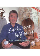kniha Svlékl jsem bílý plášť, Grafia 2013