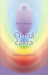 kniha 8. čakra spojení s vyšším já, Fontána 2010