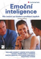 kniha Emoční inteligence vliv emocí na osobní a profesní úspěch, Grada 2010