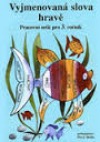 kniha Vyjmenovaná slova hravě pracovní sešit pro 3. ročník, Nová škola 1997