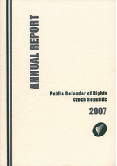 kniha Annual report on the activities of the Public Defender of Rights in 2007 = Rapport annuel sur les activités du Défenseur public des droits pour l'année 2007, Masaryk University Press for the Department of the Public Defender of Rights 2008