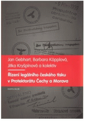kniha Řízení legálního českého tisku v Protektorátu Čechy a Morava, Karolinum  2010
