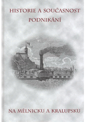 kniha Historie a současnost podnikání na Mělnicku a Kralupsku, Městské knihy 2008