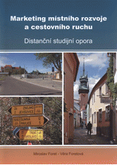 kniha Marketing místního rozvoje a cestovního ruchu distanční studijní opora, Soukromá vysoká škola ekonomická 2008