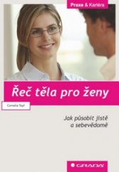 kniha Řeč těla pro ženy jak působit jistě a sebevědomě, Grada 2009