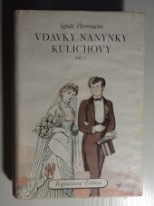 kniha Vdavky Nanynky Kulichovy a co se kolem nich zběhlo Díl první ze života drobných Pražanů., Topičova edice 1948