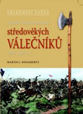 kniha Zbraně a bojové techniky středověkých válečníků 1000-1500 n.l., Naše vojsko 2012