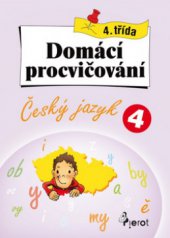 kniha Domácí procvičování - český jazyk, 4. třída, Pierot 2009