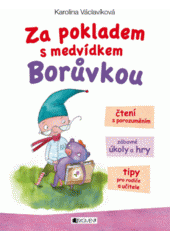 kniha Za pokladem s medvídkem Borůvkou Čtení s porozuměním, zábavné úkoly a hry, tipy pro rodiče a učitele , Fragment 2017